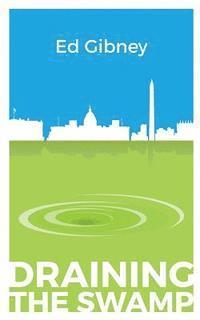 Ed Gibney - Draining The Swamp, Häftad