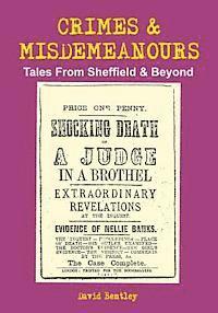 David Bentley - Crimes and Misdemeanours: Tales from Sheffield and Beyond, Häftad