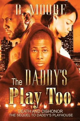 The Daddy's Play Too: Sequel to Daddy's Playhouse 1