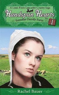 Handspun Hearts: Sommer Family Farm (A Lines from Lancaster County Saga) 1