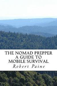 bokomslag The Nomad Prepper: A Guide to Mobile Survival