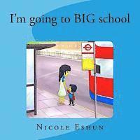 bokomslag I'm going to big school: An interactive educational rhyme and activity book for pre-schoolers