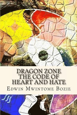 Dragon Zone: The Code Of Heart And Hate 1