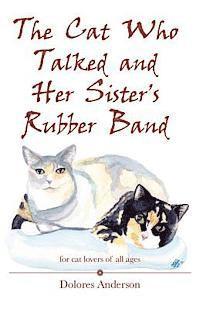 bokomslag The Cat Who Talked and Her Sister's Rubber Band