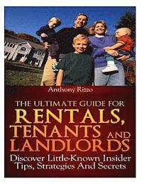 Anthony Rizzo Sr - The Ultimate Guide for Rentals, Tenants and Landlords, Discover Little-Known Insider Tips, Stratagies and Secrets, Häftad