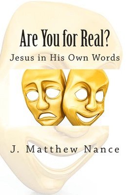 Are You for Real?: Jesus in His Own Words 1