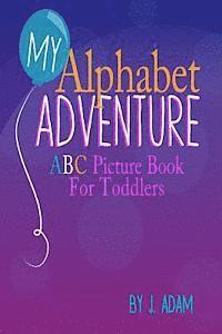 bokomslag My Alphabet Adventure: ABC Picture Book For Toddlers