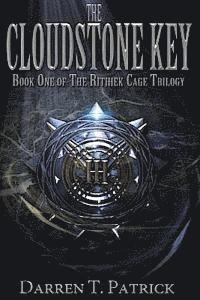 Darren T. Patrick - The Cloudstone Key: Book One of The Rithhek Cage Trilogy, Häftad