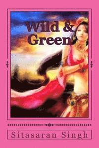 bokomslag Wild & Green: A Sceen Play