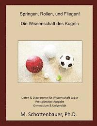 M. Schottenbauer - Springen, Rollen, und Fliegen! Die Wissenschaft des Kugeln: Preisgünstige Ausgabe, Häftad
