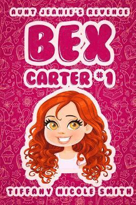 bokomslag Bex Carter 1: Aunt Jeanie's Revenge