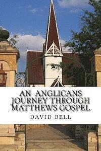 bokomslag An Anglicans journey through matthews gospel