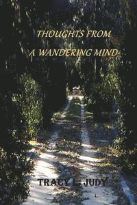 Tracy L. Judy - Thoughts From A Wandering Mind, Häftad