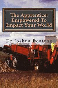 bokomslag The Apprentice: Empowered To Impact Your World