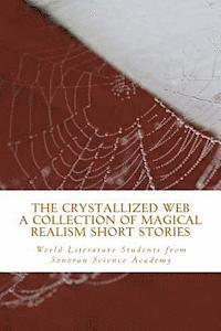 bokomslag The Crystallized Web: A book of Magical Realism Short Stories