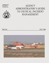 Agency Administrator's Guide to Critical Incident Management 1