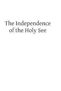 The Independence of the Holy See 1