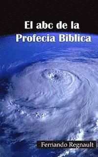 bokomslag El abc de la Profecia Biblica: Profecia Biblia al Alcance de Todos