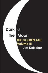 bokomslag Dark of the Moon: The Golden Age