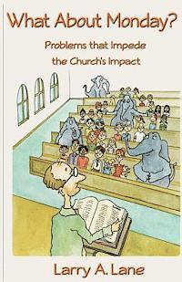 bokomslag What About Monday?: Problems that Impede the Church's Impact