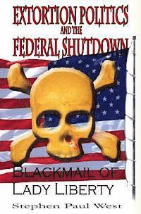 bokomslag Extortion Politics and the Federal Shutdown: Blackmail of Lady Liberty