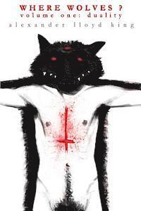 bokomslag Where Wolves?: Volume One: Duality
