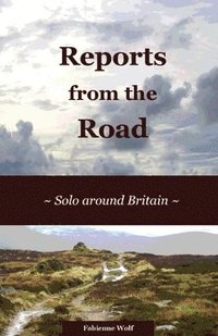 bokomslag Reports from the Road: Solo around Britain