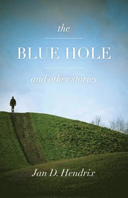 bokomslag The Blue Hole and Other Stories