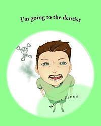 I'm going to the dentist 1