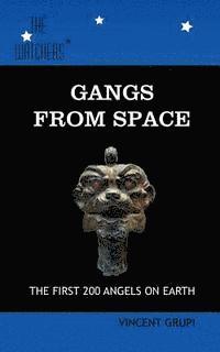 bokomslag Gangs from Space: The First 200 Angels on Earth