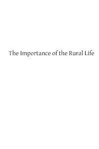 bokomslag The Importance of the Rural Life: According to the Philosophy of St. Thomas Aquinas A Study in Economic Philosophy