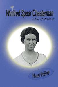 bokomslag Winifred Spear Chesterman: A Life of Devotion: A short biography of Lady Winifred Chesterman