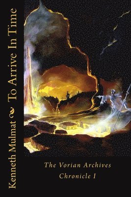 bokomslag To Arrive In Time: Vorian Archives