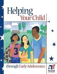 Office of Communications And Outreach, U. S. Department of Education - Helping Your Child Through Early Adolescence, Häftad