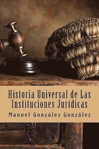 bokomslag Historia Universal de Las Instituciones Jurídicas