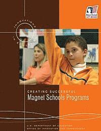 bokomslag Creating Successful Magnet Schools Programs