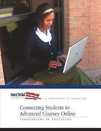 Office of Innovation and Improvement, U. S. Department of Education - Connecting Students to Advanced Courses Online, Häftad