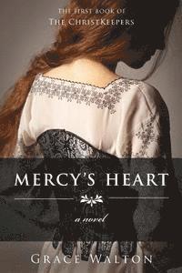 Grace Walton - Mercy's Heart: The Christkeepers, Häftad