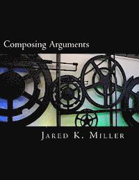 Composing Arguments: An Argumentation and Debate Textbook for the Digital Age 1