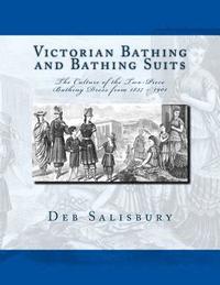 bokomslag Victorian Bathing and Bathing Suits: The Culture of the Two-Piece Bathing Dress from 1837 - 1901