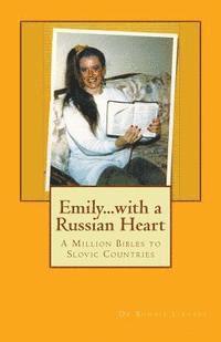 bokomslag Emily...with a Russian Heart: A Million Bibles to Slovic Countries