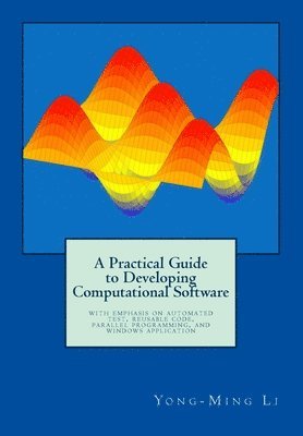 A Practical Guide to Developing Computational Software 1