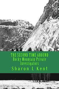 bokomslag THE SECOND TIME AROUND Rocky Mountain Private Investigators: Rocky Mountain Private Investigators