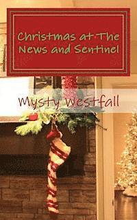 bokomslag Christmas at The News and Sentinel: A Christmas Novella