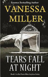 Vanessa Miller - Tears Fall at Night, Häftad. Tillgänglighet: Lägg i varukorg