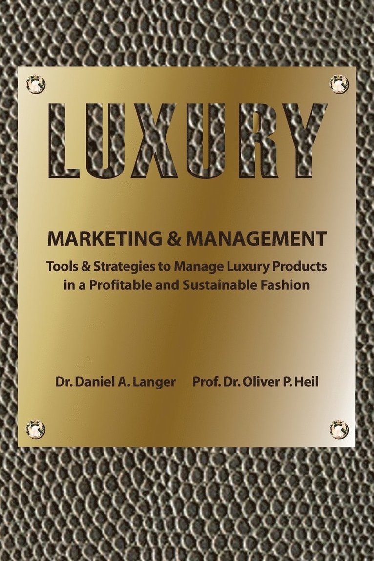Oliver P Heil, Daniel a Langer, Oliver P. Heil, Daniel a. Langer, Daniel A. Langer - Luxury Marketing & Management, Häftad