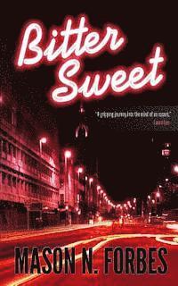 bokomslag Bitter Sweet: A Controversial Crime Thriller