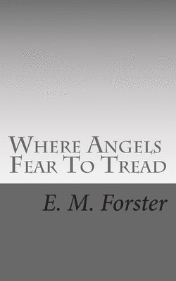 E. M. Forster - Where Angels Fear To Tread, Häftad