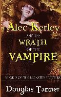 bokomslag Alec Kerley and the Wrath of the Vampire