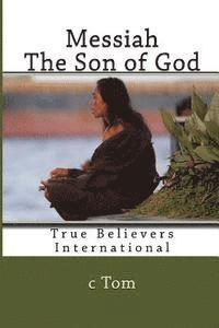 bokomslag Messiah: The Son of God: He came to save his own. His own received him not. The rejected stone became the corner stone of the new Church.